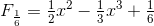 F_{\frac{1}{6}}=\tfrac{1}{2}x^2-\tfrac{1}{3}x^3+\tfrac{1}{6}