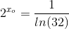2^{x_{o}}=\frac{1}{ln(32)}