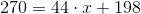 270=44\cdot x+198
