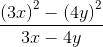 \frac{\left ( 3x \right )^{2}-\left ( 4y \right )^{2}}{3x-4y}