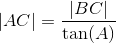 |AC|=\frac{|BC|}{\tan(A)}