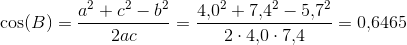 \cos(B)=\frac{a^2+c^2-b^2}{2ac}=\frac{4{,}0^2+7{,}4^2-5{,}7^2}{2\cdot 4{,}0\cdot7{,}4 }=0{,}6465