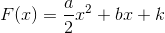 F(x)=\frac{a}{2}x^2+bx+k