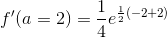 f'(a=2)=\frac{1}{4}e^{\frac{1}{2}(-2+2)}