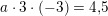 \small a\cdot 3\cdot (-3)=4{,}5