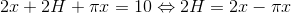 2x+2H+\pi x =10\Leftrightarrow 2H=2x-\pi x