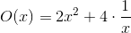 O(x)=2x^2+4\cdot \frac{1}{x}