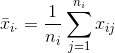 \bar{x}_{i\cdot}=\frac{1}{n_i}\sum_{j=1}^{n_i}x_{ij}