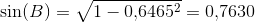 \sin(B)=\sqrt{1-0{,}6465^2}=0{,}7630
