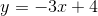 y=-3x+4