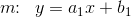 m\! \! :\; \; y = a_1x+b_1