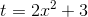 t= 2x^2+3
