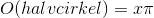 O(halvcirkel)=x\pi