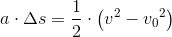 a\cdot \Delta s=\frac{1}{2}\cdot \left ( v^2-{v_{0}}^{2} \right )