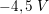 \small \small \small -4,5\;V