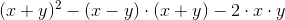 (x+y)^2-(x-y)\cdot (x+y)-2\cdot x\cdot y