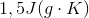 1,5 J (g \cdot K)