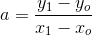a=\frac{y_1-y_o}{x_1-x_o}