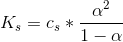 K_s=c_s *\frac{\alpha ^2}{1-\alpha }