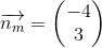 \overrightarrow{n_m}=\begin{pmatrix} -4\\3 \end{pmatrix}