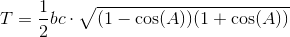 T=\frac{1}{2}bc\cdot \sqrt{(1-\cos(A))(1+\cos(A))}
