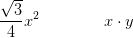\frac{\sqrt{3}}{4}x^2\; \; \; \; \; \; \; \; \;\; \;\;\; \; x\cdot y
