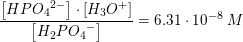 \small \frac{\left [ HP{O_4}^{2-} \right ]\cdot \left [ H_3O^+ \right ]}{\left [H_2P{O_4}^- \right ]}=6{.}31\cdot 10^{-8}\; M