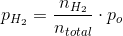 p_{H_2}=\frac{n_{H_2}}{n_{total}}\cdot p_o