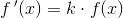 f{\, }'(x)=k\cdot f(x)