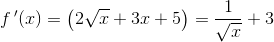 f{\, }'(x)=\left ( 2\sqrt{x}+3x+5 \right )=\frac{1}{\sqrt{x}}+3