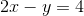 2x-y=4