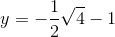 y=-\frac{1}{2}\sqrt{4}-1