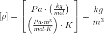\left [\rho \right ] =\left [\frac{Pa\cdot \left (\frac{kg}{mol} \right )}{\left (\tfrac{Pa\cdot m^3}{mol\cdot K} \right )\cdot K} \right ]=\frac{kg}{m^3}