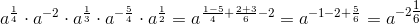 a^{\frac{1}{4}}\cdot a^{-2}\cdot a^{\frac{1}{3}}\cdot a^{-\frac{5}{4}}\cdot a^{\frac{1}{2}}=a^{\frac{1-5}{4}+\frac{2+3}{6}-2}=a^{-1-2+\frac{5}{6}}=a^{-2\tfrac{1}{6}}