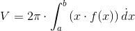 V=2\pi\cdot\int_{a}^{b}{\left(x\cdot f(x)\right)\.dx}