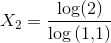 X_2=\frac{\log(2)}{\log\left ( 1{,}1 \right )}