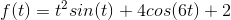f(t)=t^2sin(t)+4cos(6t)+2