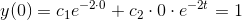 y(0)=c_1e^{-2\cdot 0}+c_2 \cdot 0\cdot e^{-2t}=1