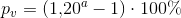 p_v=\left (1{,}20^a-1 \right )\cdot 100\%