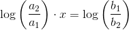\log\left (\frac{{a_2}}{{a_1}} \right )\cdot x=\log\left (\frac{b_1}{b_2} \right )