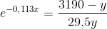 e^{-0{,}113x}=\frac{3190-y}{29{,}5y}