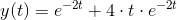 y(t)=e^{-2t}+4\cdot t\cdot e^{-2t}