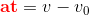 \mathbf{\color{Red} at}=v-v_0