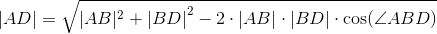 \left | AD \right |= \sqrt{|AB |^2+\left |BD \right |^2-2\cdot \left |AB \right |\cdot \left | BD \right |\cdot \cos(\angle ABD)}