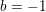 \small b=-1