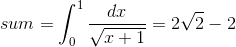 sum = \int_0^1 \frac{dx}{\sqrt{x+1}} =2\sqrt{2} -2