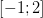 \left [ -1;2 \right ]