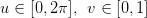 u\in [0,2\pi], \hspace{0.2cm} v \in [0,1]
