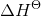 \Delta H^\Theta