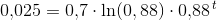 0{,}025=0{,}7\cdot \ln(0{,88})\cdot 0{,}88^{\, t}